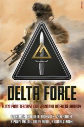 Delta Force - Elitní protiteroristická jednotka americké armády - Charlie A. Beckwith - Literatura faktu Delta Force - Elitní protiteroristická jednotka americké armády