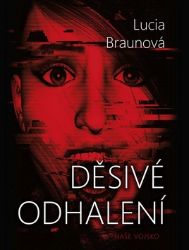 Děsivé odhalení - Lucia Braunová - Thrillery Děsivé odhalení