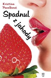 Spadnul z jahody - Alexandra Pavelková,Kristína Pavelková - Humor a satira Spadnul z jahody