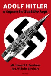 Adolf Hitler a tajemství svatého kopí Adolf Hitler a tajemství svatého kopí