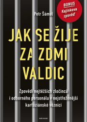 Jak se žije za zdmi Valdic - Zpovědi nejtěžších zločinců i odborného personálu v nejstřeže