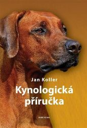 Kynologická příručka - Jan Koller - Psi Kynologická příručka