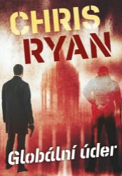 Globální úder - Chris Ryan - Dobrodružné romány Globální úder