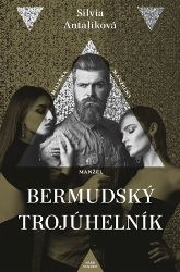 Bermudský trojúhelník - Silvia Antalíková - Romány Bermudský trojúhelník