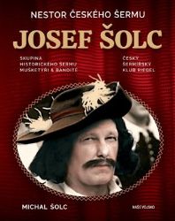 Nestor českého šermu Josef Šolc Nestor českého šermu Josef Šolc