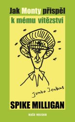 Jak Monty přispěl k mému vítězství - Spike Milligan - Humor a satira Jak Monty přispěl k mému vítězství