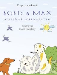 Boris a Max - Olga Landová - Pohádky pro děti Boris a Max