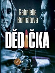 Dědička - Gabrielle Bernátová - Česká a slovenská beletrie Dědička