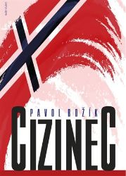 Cizinec - Pavol Božík - Romány Cizinec