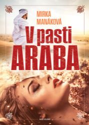 V pasti Araba - Mirka Manáková - Romány V pasti Araba