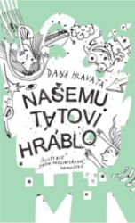 Našemu tátovi hráblo - Dana Hlavatá - Romány Našemu tátovi hráblo