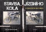 Stavba jízdního kola s motorem - Miloš Bartůněk - Technika Stavba jízdního kola s motorem