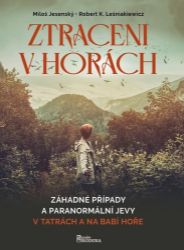 Ztraceni v horách - Záhadné případy a paranormální jevy v Tatrách a na Babí hoře - Miloš Jesenský - Literatura faktu Ztraceni v horách - Záhadné případy a paranormální jevy v Tatrách a na Babí hoře
