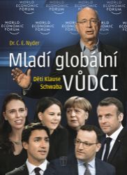 Mladí globální vůdci - Děti Klause Schwaba - C. E. Nyder - Společnost a politika Mladí globální vůdci - Děti Klause Schwaba