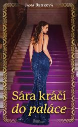 Sára kráčí do paláce - Jana Benková - Romány Sára kráčí do paláce