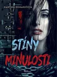 Stíny minulosti - Martina Domaničová - Dobrodružné romány Stíny minulosti