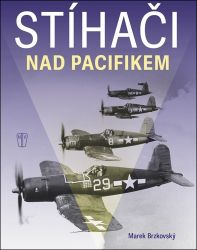 Stíhači nad Pacifikem - Marek Brzkovský - Druhá světová válka Stíhači nad Pacifikem