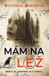 Mámina lež - Viktória Dominová - Thrillery Mámina lež