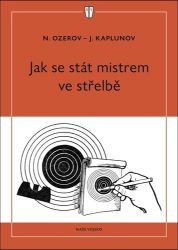 Jak se stát mistrem ve střelbě - Sport Jak se stát mistrem ve střelbě