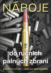 Náboje do ručních palných zbraní - Jindřich Hýkel,Václav Malimánek - Válečné knihy Náboje do ručních palných zbraní