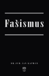 Fašismus - Jan Kapras - Literatura faktu Fašismus