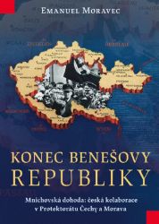 Konec Benešovy republiky - Emanuel Moravec - Literatura faktu Konec Benešovy republiky