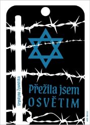 Přežila jsem Osvětim