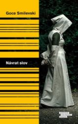 Návrat slov - Goce Smilevski - Romány Návrat slov