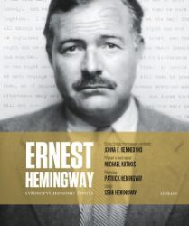 Ernest Hemingway: Svědectví jednoho života Ernest Hemingway: Svědectví jednoho života