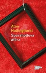 Sparsholtova aféra - Alan Hollinghurst - Romány Sparsholtova aféra