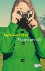 Pastva pro oči - Myla Goldberg - Romány Pastva pro oči