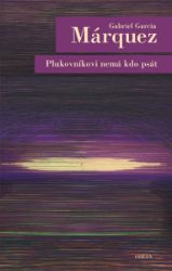 Plukovníkovi nemá kdo psát - Gabriel García Márquez - Romány Plukovníkovi nemá kdo psát