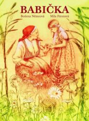 Babička - Božena Němcová,Míla Fürstová - Česká a slovenská beletrie Babička