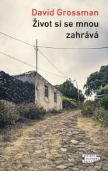 Život si se mnou zahrává - David Grossman - Romány Život si se mnou zahrává