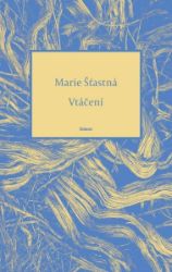 Vtáčení - Marie Šťastná - Česká a slovenská poezie Vtáčení