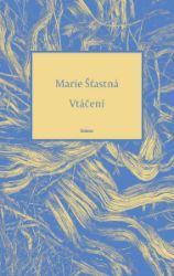 Vtáčení - Marie Šťastná - Česká a slovenská poezie Vtáčení