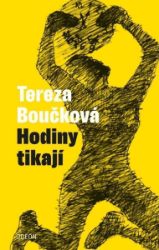 Hodiny tikají - Šedesát plus jeden fejeton o životě - Tereza Boučková - Česká a slovenská beletrie Hodiny tikají - Šedesát plus jeden fejeton o životě