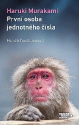První osoba jednotného čísla - Haruki Murakami - Romány První osoba jednotného čísla