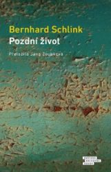Pozdní život - Bernhard Schlink - Romány Pozdní život