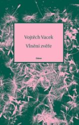 Vlnění zvěře - Vojtěch Vacek - Poezie a básně Vlnění zvěře