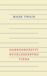Dobrodružství Huckleberryho Finna - Mark Twain - Romány Dobrodružství Huckleberryho Finna