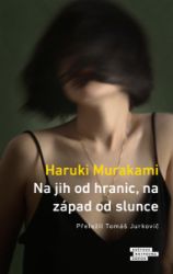 Na jih od hranic, na západ od slunce - Haruki Murakami - Romány Na jih od hranic, na západ od slunce