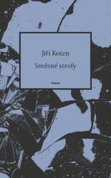 Směsné strofy - Jiří Koten - Česká a slovenská poezie Směsné strofy