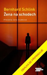 Žena na schodech - Bernhard Schlink - Romány Žena na schodech