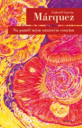 Na paměť mým smutným courám - Gabriel García Márquez - Romány Na paměť mým smutným courám
