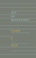 Pierre a Jean - Guy de Maupassant - Romány Petr a Jan