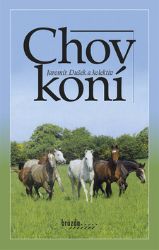 Chov koní - Jaromír Dušek,kolektiv autorů - Koně Chov koní