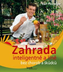 Zahrada inteligentně a líně bez chorob a škůdců Zahrada inteligentně a líně bez chorob a škůdců