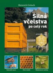 Silná včelstva po celý rok - Heinrich Gritsch - Chovatelství Silná včelstva po celý rok