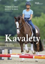 Kavalety - Drezura a skákání - Ingrid Klimke,Reiner Klimke - Hobby Kavalety - Drezura a skákání